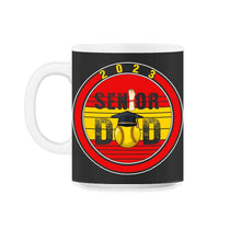 Load image into Gallery viewer, 2023 Senior Dad T-Shirt - 11oz Mug - Black on White
