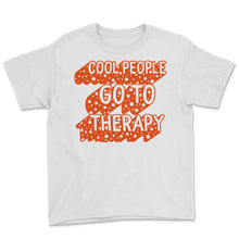 Load image into Gallery viewer, Mental Health Shirts, Cool People Go To Therapy, Self Care Shirt,
