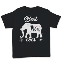 Load image into Gallery viewer, Best Mom ever Elephant Mother&#39;s day Children Animal Lover Hippie
