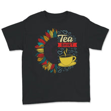 Load image into Gallery viewer, Tea Shirt, Tea Lover, Tea Addict, Funny T-Shirt With Sayings, Tea
