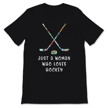 Load image into Gallery viewer, Just A Woman Who Loves Hockey Floral Gift For Women Mom Girls Ice
