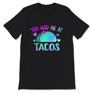 You Had me at Tacos, Womens Taco Shirt, Funny Shirts For Women, Cute