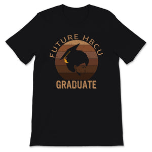 Future HBCU Graduate Shirt Grad BLM African American Pretty Black and