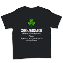 Load image into Gallery viewer, St. Patrick&#39;s Day Shenanigator Noun A Person Who Investigates

