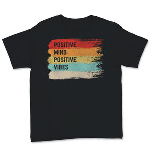 Positive Mind Positive Vibes Tshirt, Vintage Motivational Shirt For