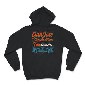 Feminist Shirt, Girls Just Wanna Have Fundamental Human Rights,