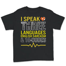 Load image into Gallery viewer, I Speak Three Languages, 10 Codes T-Shirt, 911 Dispatcher Tshirt,
