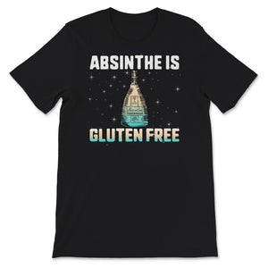 Celiac Disease Shirt, Absinthe Is Gluten Free, Celiac Disease