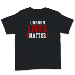 Unborn Lives Matter Shirt Fetus Anti-abortion Pro-Life Christian Mom