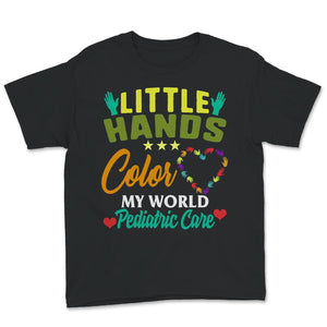Pediatrician Shirt, Pediatric Care, Little Hands Color My World,