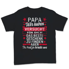 Load image into Gallery viewer, Vater und Sohn Papa Tshirt Versucht Fur Beste Geschenk Zu Finden Aber
