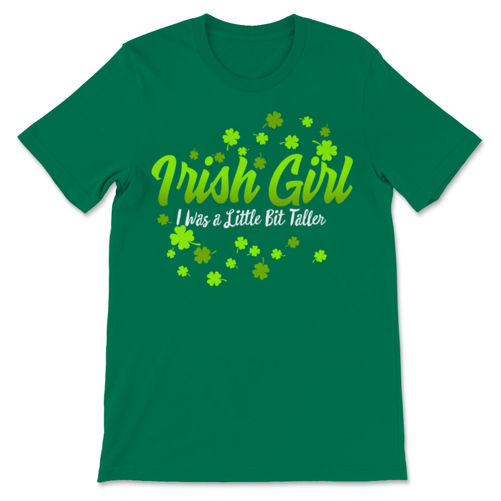 Saint Patrick's Day Irish Girl I Was a Little Bit Taller Shamrock