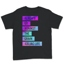 Load image into Gallery viewer, Celiac Disease Shirt, Always Go Against The Grain, Celiac Disease
