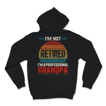 Load image into Gallery viewer, Vintage I&#39;m Not Retired A Professional Grandpa Father Day Gift for
