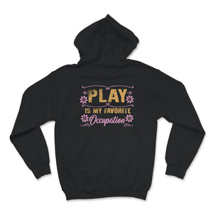 Occupational Therapy Shirt, Play Is My Favorite Occupation, Pediatric