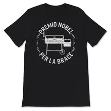 Load image into Gallery viewer, I&#39;m a Serial Griller Premio Nobel per la t-shirt Embers, t-shirt
