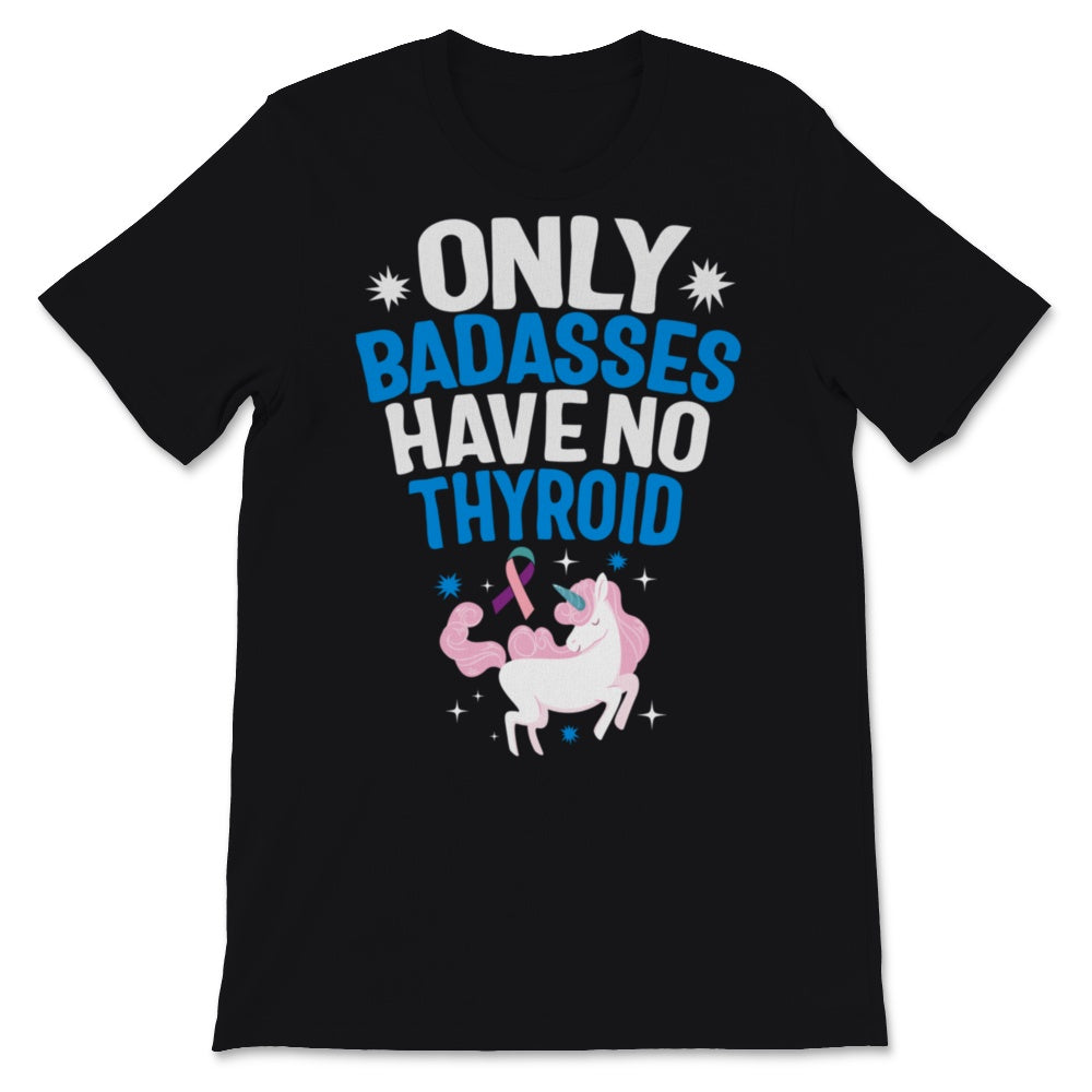 Thyroid Cancer Awareness Only Badasses Have No Thyroid Unicorn Pink