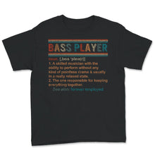 Load image into Gallery viewer, Bass Player Noun Definition Shirt, Guitar Bassist T-Shirt, Musicians

