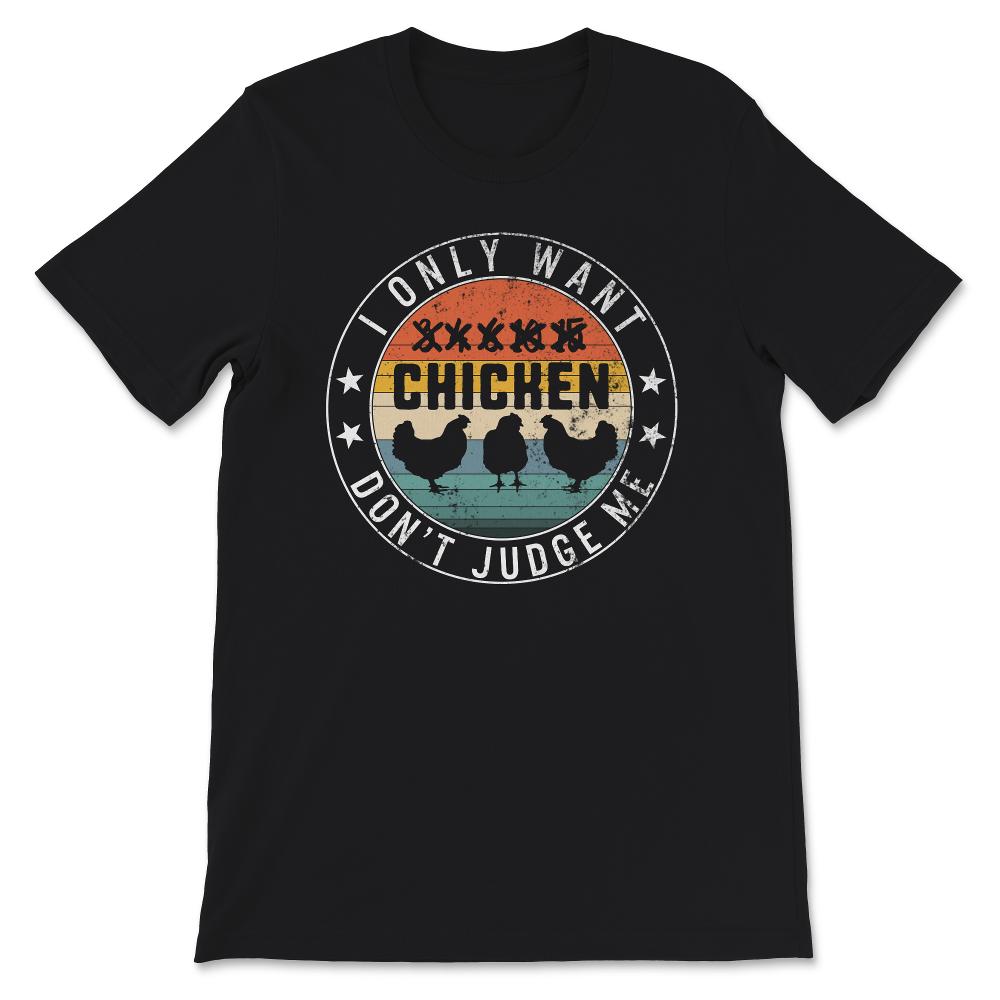 I Only Want 3 Chickens Shirt, Don't Judge Me, Funny Chicken Tshirt,