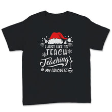 Load image into Gallery viewer, Cute Teacher Santa Hat Christmas Shirt I Just Like To Teach
