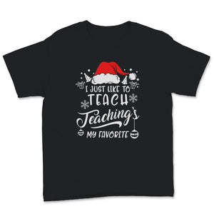 Cute Teacher Santa Hat Christmas Shirt I Just Like To Teach