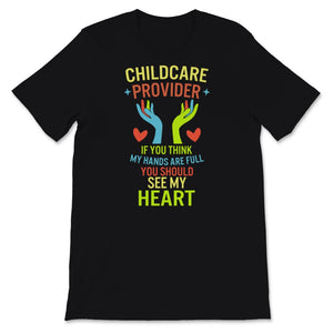 Childcare Provider Shirt, Daycare Teacher Tshirt, If You Think My