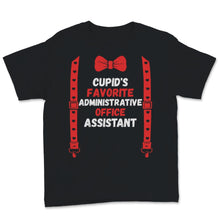 Load image into Gallery viewer, Valentines Day Shirt Cupid&#39;s Favorite Administrative Office Assistant
