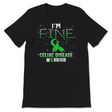 Load image into Gallery viewer, Celiac Disease Shirt, I&#39;m Fine Celiac Disease Warrior Tee, Cure
