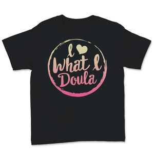 Midwives Day Doula Nurse Gift I Love What I Doula Nursing School