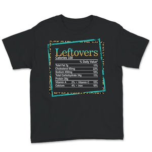 Leftovers Nutrition Facts, Thanksgiving Christmas Shirt, Nutritional