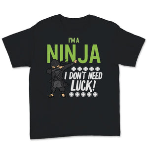 St Patrick's Day Ninja Don't Need Luck Green Kids Clover Japan Funny