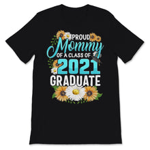 Load image into Gallery viewer, Family of Graduate Matching Shirts Proud Mommy Of A Class of 2021
