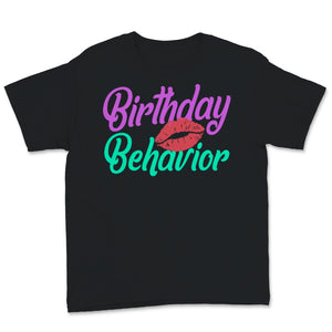 Birthday Behavior Shirt Holographic Birthday 2021 Lip Birthday Unique