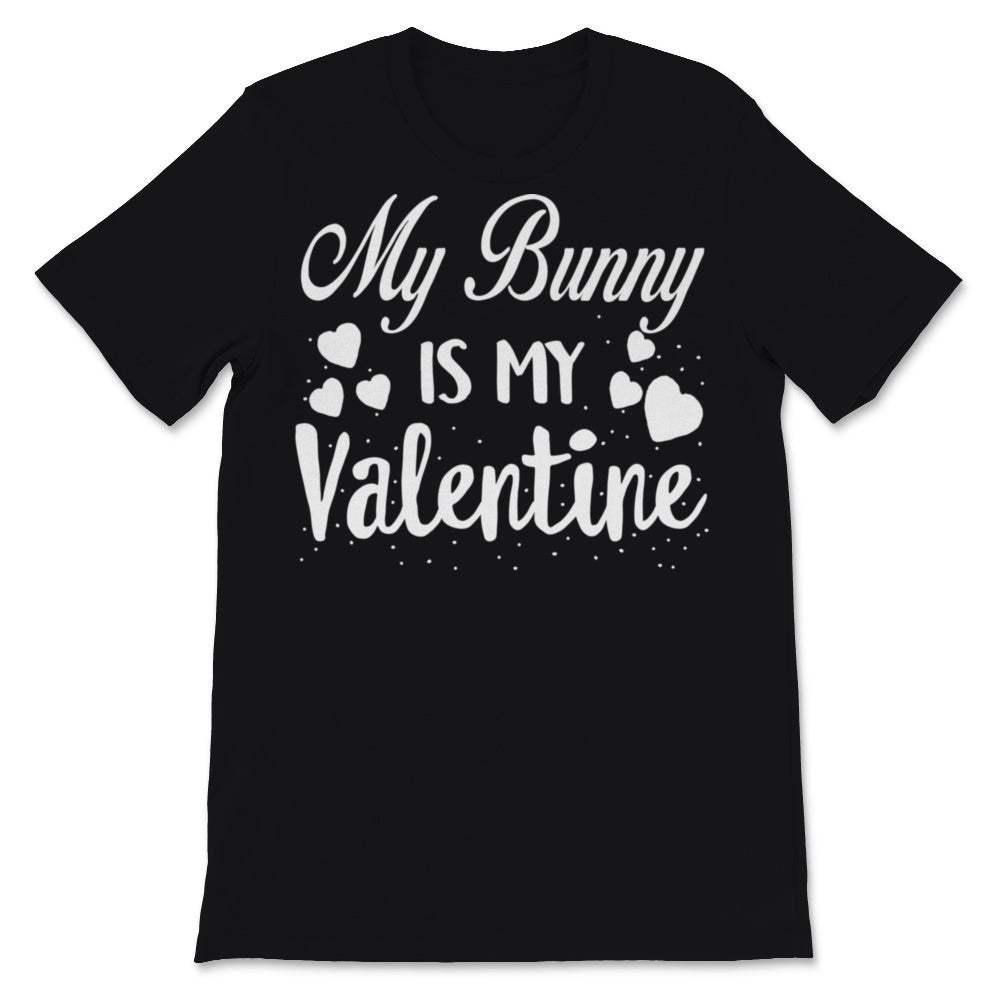 Valentines Day Kids Red Shirt My Bunny Is My Valentine Funny Mom Son