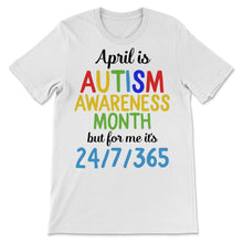 Load image into Gallery viewer, April is National Autism Awareness 24 7 365 Month Autistic Puzzle
