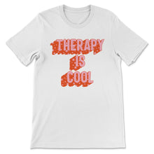 Load image into Gallery viewer, Mental Health Shirts, Therapy Is Cool, Self Care Shirt, Mental Health
