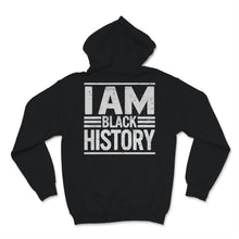Load image into Gallery viewer, I Am Black History Month Shirt African American Black Lives Matter
