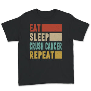 Cancer Awareness Shirt, Eat Sleep Crush Cancer Repeat, Funny Crush