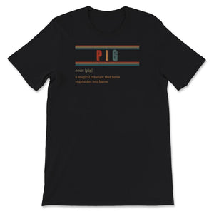 Pig Definition Shirt, Funny Pig Bacon Gift, Vegetable To Bacon Pig