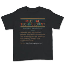 Load image into Gallery viewer, Medical Technologist Definition Shirt, Medical Technologist Gift,
