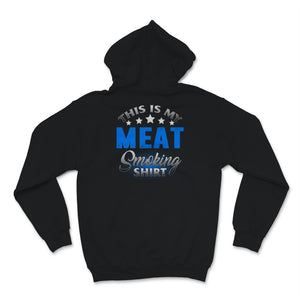 This Is My Meat Smoking Shirt Mens BBQ Pitmaster Meat Grilling