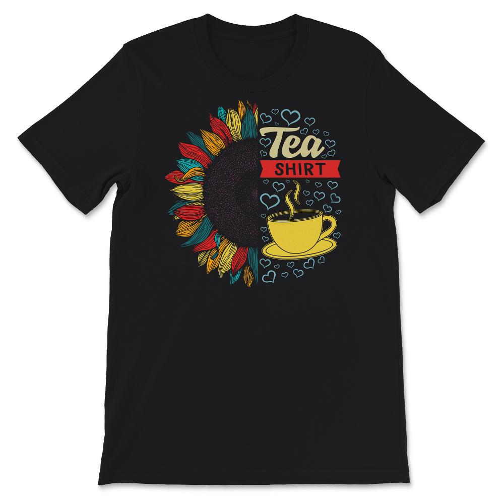 Tea Shirt, Tea Lover, Tea Addict, Funny T-Shirt With Sayings, Tea