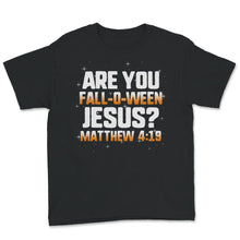 Load image into Gallery viewer, Christian Bible Verse Halloween Costume Shirt, Are You Fall-O-Ween,
