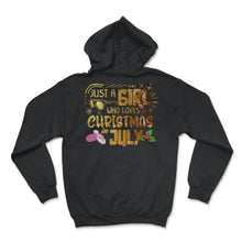 Load image into Gallery viewer, Christmas In July Shirt, Just A Girl Who Loves Christmas In July - Hoodie - Black
