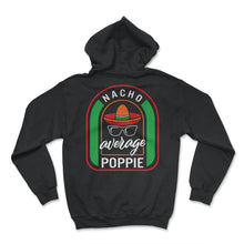 Load image into Gallery viewer, Nacho Average Poppie Mexican Fiesta T Shirt - Hoodie - Black
