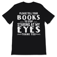 Load image into Gallery viewer, Are You Staring At My Books Reader Funny Librarian Bibliophile
