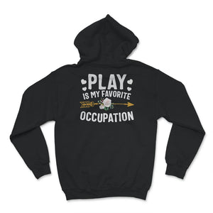 Occupational Therapy Shirt, Play Is My Favorite Occupation, Pediatric