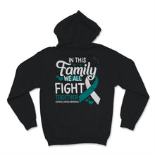 Load image into Gallery viewer, Cervical Cancer Awareness In This Family We All Fight Together White
