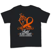Load image into Gallery viewer, Leukemia Awareness My Sister&#39;s Fight Is My Fight Orange Ribbon
