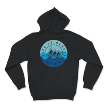 Load image into Gallery viewer, Ski Snowboarding Shirt, Life Is Better On Snow, Skiing Lover Gift,
